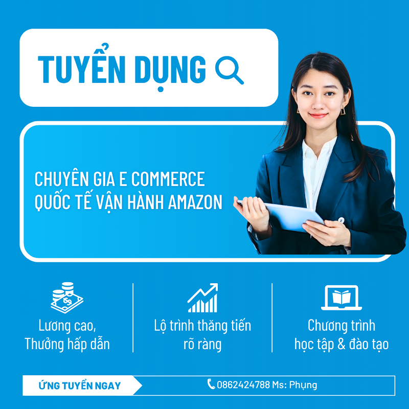 Tuyển dụng chuyên gia Ecommerce Quốc Tế Vận Hành Amazon